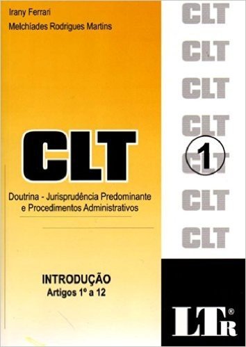 C.L.T. Introdução. Artigos 1 a 12 - Volume 1