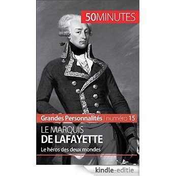Le marquis de Lafayette: Le héros des deux mondes (Grandes Personnalités t. 15) (French Edition) [Kindle-editie]