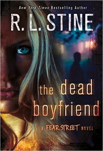 The Dead Boyfriend: A Fear Street Novel