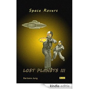 Space Rovers (LOST PLANETS 3) (German Edition) [Kindle-editie]