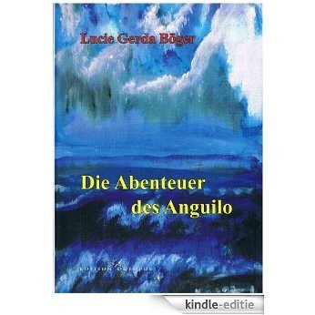 Die Abenteuer des Anguilo (Jugendbücher 1) (German Edition) [Kindle-editie]