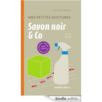 Savon noir & Co (Mes petites mixtures) [Kindle-editie]