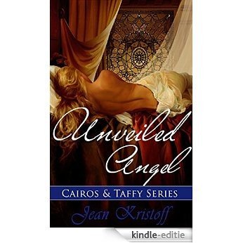 Unveiled Angel (Cairos and Taffy Book 3) (English Edition) [Kindle-editie]