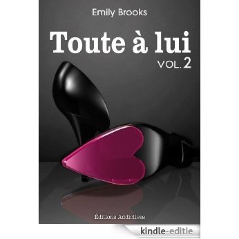 Toute à lui - Volume 2 (French Edition) [Kindle-editie]
