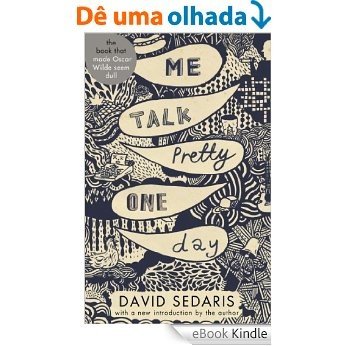 Me Talk Pretty One Day (English Edition) [eBook Kindle]