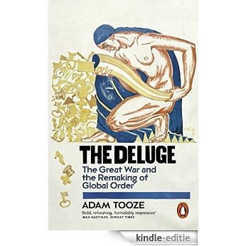 The Deluge: The Great War and the Remaking of Global Order 1916-1931 [Kindle-editie]