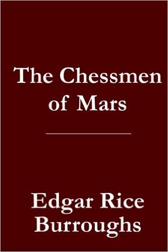 The Chessmen of Mars - John Carter of Mars / Barsoom Book 5