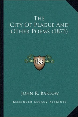 The City of Plague and Other Poems (1873) the City of Plague and Other Poems (1873)
