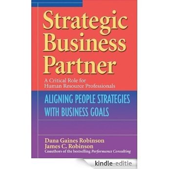 Strategic Business Partner: Aligning People Strategies with Business Goals [Kindle-editie]