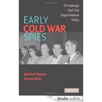 Early Cold War Spies: The Espionage Trials that Shaped American Politics (Cambridge Essential Histories) [Kindle-editie]