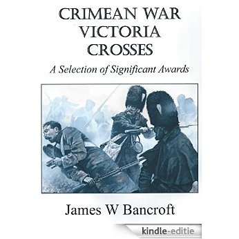 Crimean War Victoria Crosses: A Selection of Significant Awards (English Edition) [Kindle-editie]
