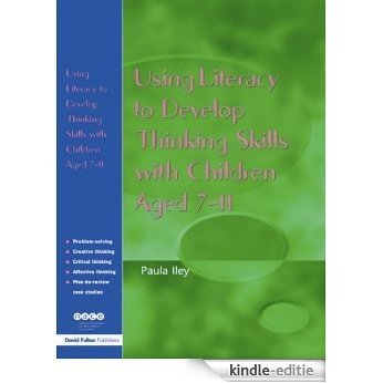 Using Literacy to Develop Thinking Skills with Children Aged 7-11: A Guide to Developing Thinking Skills with Gifted and Talented Pupils (Nace/Fulton S) [Kindle-editie]