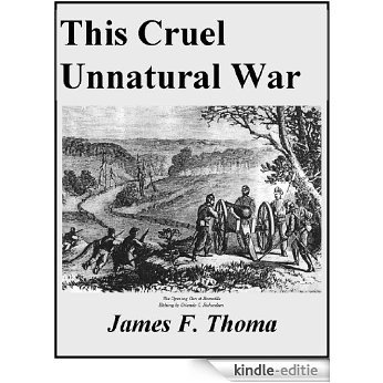 This Cruel Unnatural war: The American Civil War in Cooper County Missouri (English Edition) [Kindle-editie]