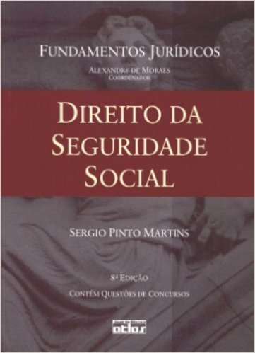 Direito Seguridade Social - Coleção Fundamentos Jurídicos. Volume 14