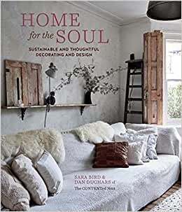 Home for the Soul: Considerate and sustainable decorating and design