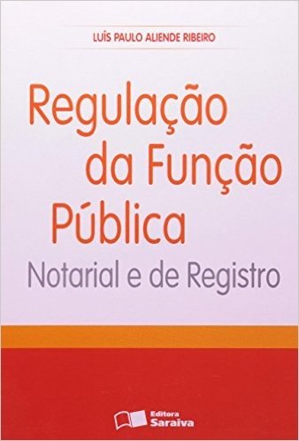 Regulacao Da Funcao Publica Notarial E De Registro