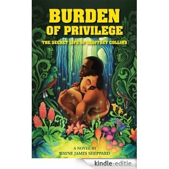 Burden of Privilege:The Secret Life of Geoffrey Collins (English Edition) [Kindle-editie]