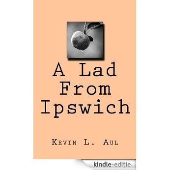 A Lad From Ipswich (English Edition) [Kindle-editie]