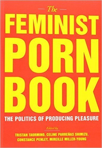 The Feminist Porn Book: The Politics of Producing Pleasure baixar
