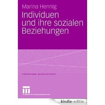 Individuen und ihre sozialen Beziehungen (Forschung Gesellschaft) [Kindle-editie]