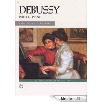 Pour le piano (Alfred Masterwork Editions) [Kindle-editie]