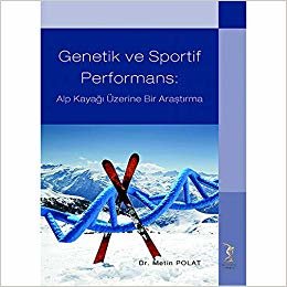 indir Genetik ve Sportif Performans - Alp Kayağı Üzerine Bir Araştırma