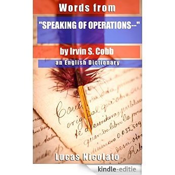 Words from "Speaking of Operations--" by Irvin S. Cobb: an English Dictionary (English Edition) [Kindle-editie]
