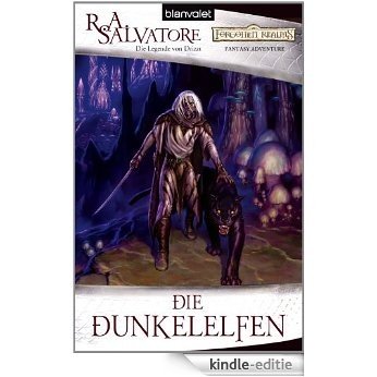 Die Dunkelelfen: Die Legende von Drizzt (German Edition) [Kindle-editie]