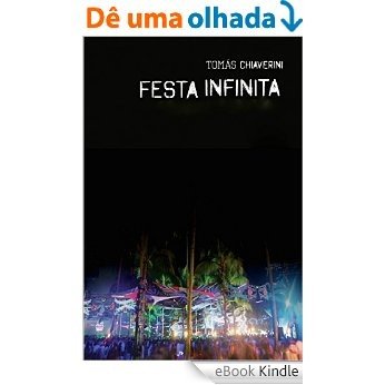Festa Infinita: O entorpecente mundo das raves [eBook Kindle]