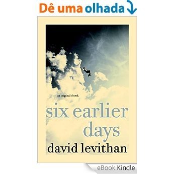 Six Earlier Days [eBook Kindle]