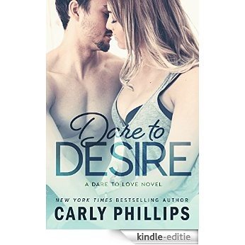 Dare to Desire (Dare to Love Book 2) (English Edition) [Kindle-editie]