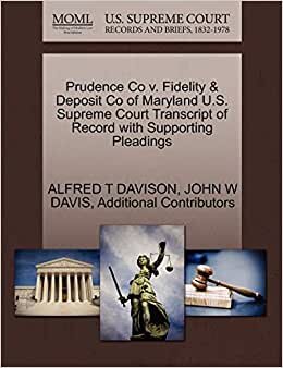 indir Prudence Co v. Fidelity &amp; Deposit Co of Maryland U.S. Supreme Court Transcript of Record with Supporting Pleadings