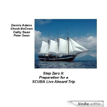 Step Zero II: Preparation for a SCUBA Live-Aboard Trip (English Edition) [Kindle-editie]