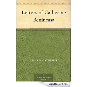 Letters of Catherine Benincasa (English Edition) [Kindle-editie]