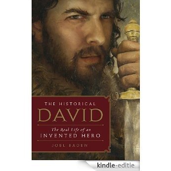 The Historical David: The Real Life of an Invented Hero [Kindle-editie]