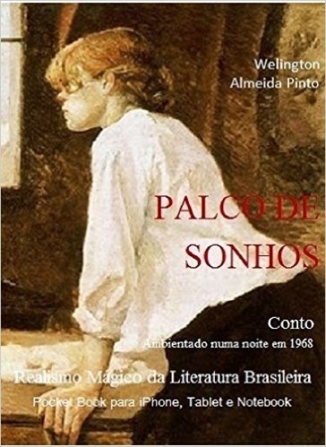 PALCO DE SONHOS: Realismo Mágico da Literatura Brasileira (Contos Brasileiros Livro 7)