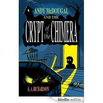 Andy McDougal and the Crypt of the Chimera (English Edition) [Kindle-editie]