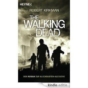 The Walking Dead: Roman (The Walking Dead-Serie 1) (German Edition) [Kindle-editie]