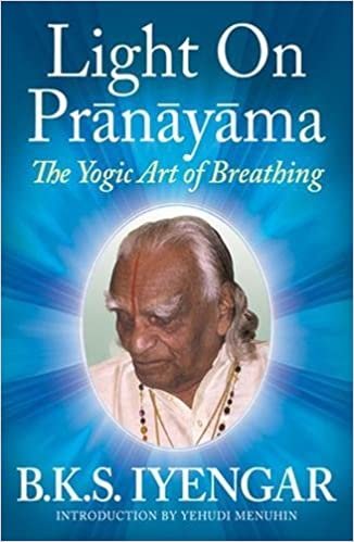 Light on Pranayama: The Yogic Art of Breathing