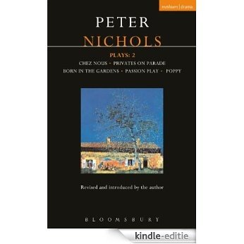 Nichols Plays: 2: Chez Nous; Privates on Parade; Born in the Gardens; Passion Play; Poppy (Contemporary Dramatists) [Kindle-editie] beoordelingen