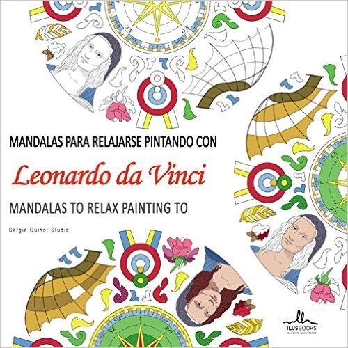 Mandalas para Relajarse Pintando con Leonardo da Vinci / Mandalas to Relax Painting to Leonardo da Vinci