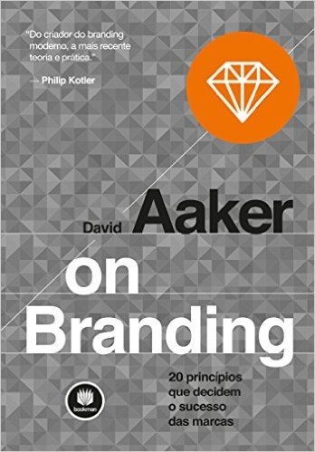 On Branding: 20 princípios que decidem o sucesso das marcas