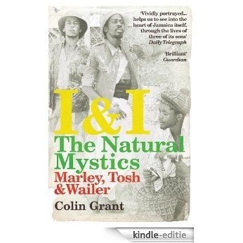 I & I: The Natural Mystics: Marley, Tosh and Wailer [Kindle-editie]