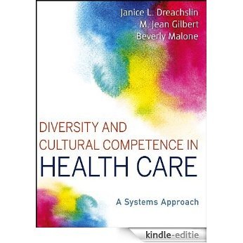 Diversity and Cultural Competence in Health Care: A Systems Approach [Kindle-editie] beoordelingen