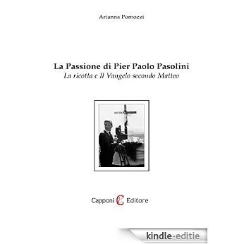 La Passione di Pier Paolo Pasolini [Kindle-editie]