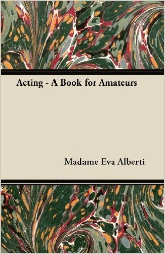 Acting - A Book for Amateurs