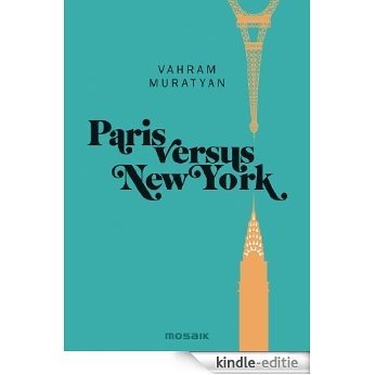 Paris versus New York (German Edition) [Kindle-editie]