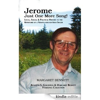 Jerome Just one more Song! Local, Social & Political History in the Repertoire of a Newfoundland-Irish Singer (English Edition) [Kindle-editie]