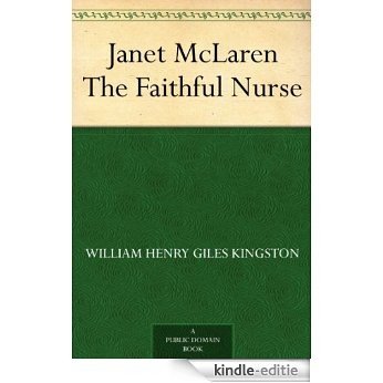 Janet McLaren The Faithful Nurse (English Edition) [Kindle-editie]