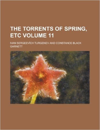 The Torrents of Spring, Etc Volume 11